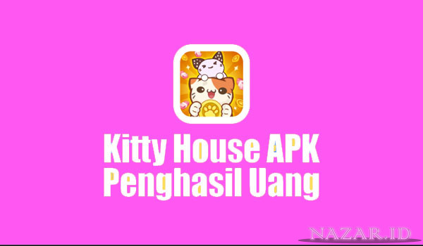 Review Kitty House Apk Penghasil Uang