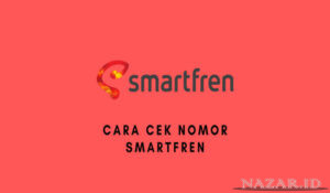 Cara Cek Nomor Smartfren