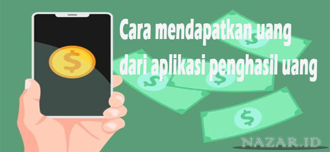 Cara-Mendapatkan-Uang-Dari-Aplikasi-Penghasil-Uang-Terbaru-2023