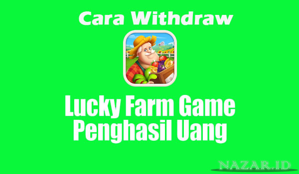 Cara Withdraw Game Lucky Farm  Penghasil Uang