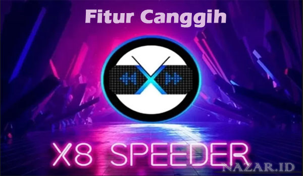 Fitur Canggih Pada X8 Speeder Lite