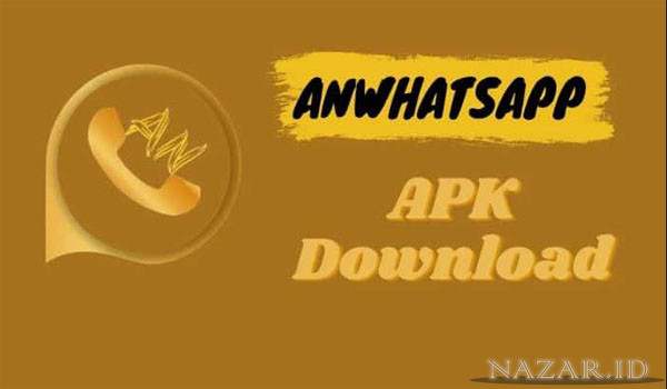 Link Download ANWhatsapp APk Download Latest Version No Banned