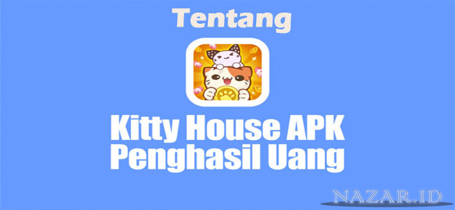 Tentang-Kitty-House-Apk-Penghasil-Uang-Terbaru